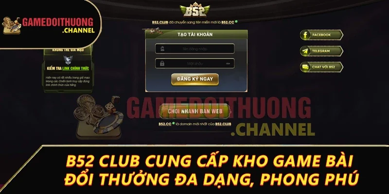 Game Bài Đổi Thưởng 28 B52 Club cung cấp kho game bài đổi thưởng đa dạng, phong phú