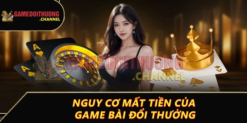 Đánh giá game bài đổi thưởng có uy tín không? Sự thật từ A-Z 3 Nguy cơ mất tiền của game bài đổi thưởng
