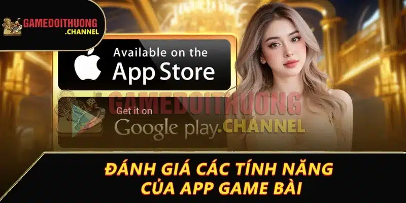 Tải app game bài đổi thưởng siêu nhanh để cho tân binh 3 Đánh giá các tính năng của app game bài