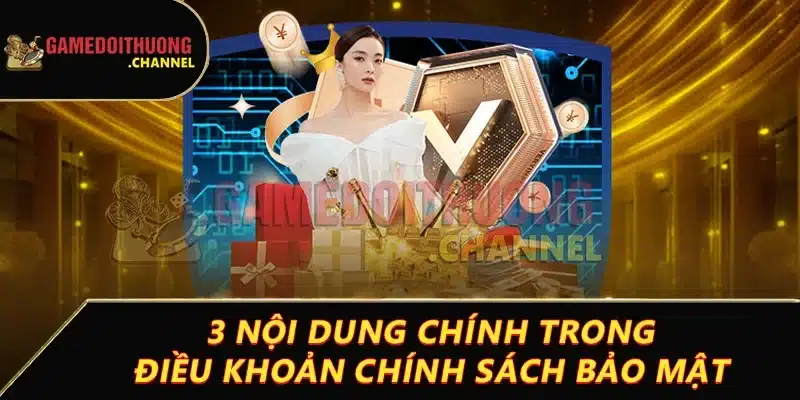 Cập nhật chính sách bảo mật Game bài đổi thưởng năm 2025 3 3 nội dung chính trong điều khoản chính sách bảo mật