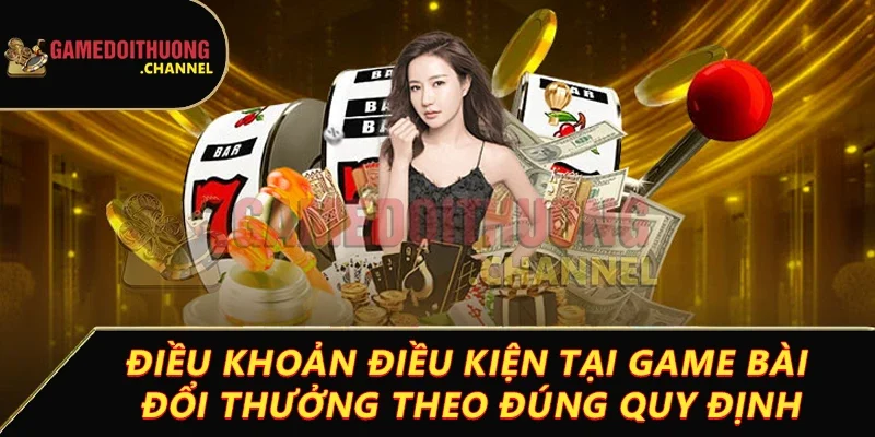 Điều khoản điều kiện game bài đổi thưởng – Quy định cần biết 2 Điều khoản điều kiện tại Game bài đổi thưởng theo đúng quy định