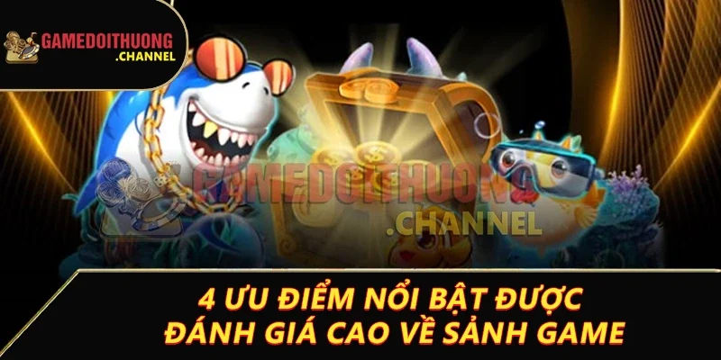 Bắn cá – Khám phá sảnh game đổi thưởng Game bài đổi thưởng thú vị dễ thắng 2 4 ưu điểm nổi bật được đánh giá cao về sảnh game