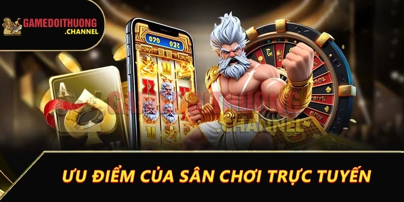Giới thiệu 2 5 ưu điểm của sân chơi trực tuyến
